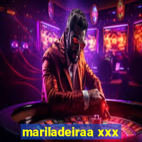 mariladeiraa xxx